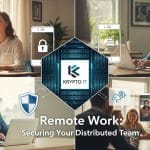 Remote Work: Securing Your Distributed Team 5