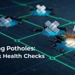 Patching Potholes: Network Health Checks 4