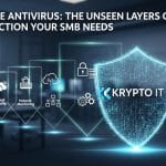 Beyond the Antivirus: The Unseen Layers of MSP Protection Your SMB Needs 5