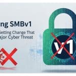 Disabling SMBv1: The Simple Setting Change That Blocks a Major Cyber Threat 4