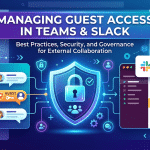 Managing Guest Access in Teams & Slack 5